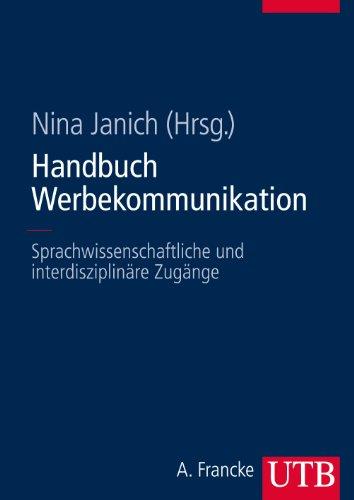 Handbuch Werbekommunikation: Sprachwissenschaftliche und interdisziplinäre Zugänge