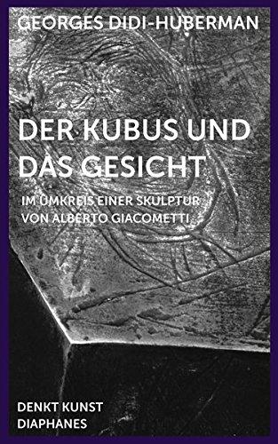 Der Kubus und das Gesicht: Im Umkreis einer Skulptur Alberto Giacomettis (DENKT KUNST)