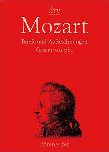 Mozart. Briefe und Aufzeichnungen: Gesamtausgabe