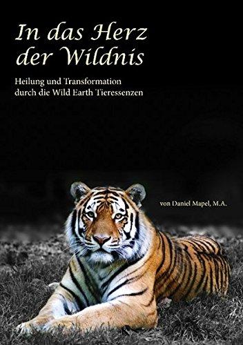 In das Herz der Wildnis: Heilung und Transformation durch die Wild Earth Tieressenzen