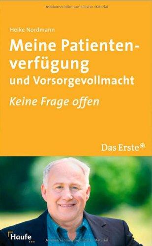 Meine Patientenverfügung und Vorsorgevollmacht: Keine Frage offen