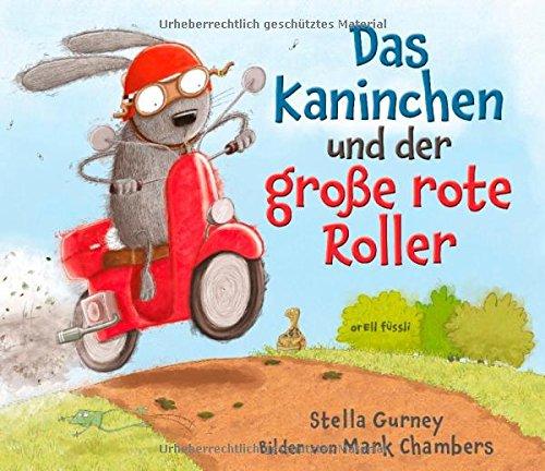 Das Kaninchen und der große rote Roller