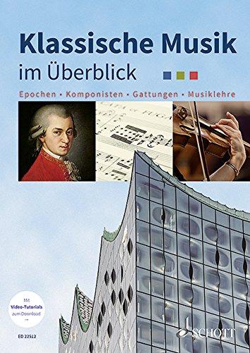 Klassische Musik im Überblick: Epochen - Komponisten - Gattungen - Musiklehre