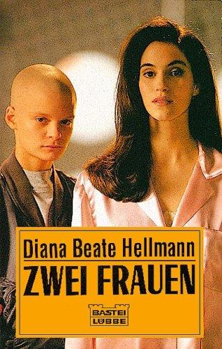 Zwei Frauen: Roman: Das Buch zum Film. Roman