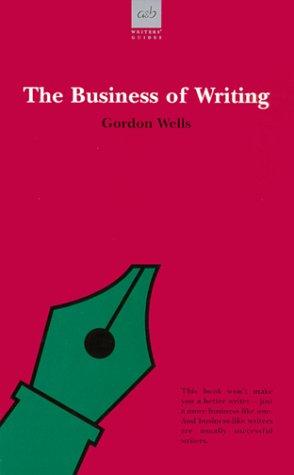 The Business of Writing (Allison & Busby's Writer's Guides)