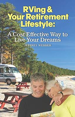 RVing & Your Retirement Lifestyle: A Cost Effective Way to Live Your Dreams