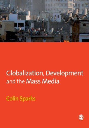 Globalization, Development and the Mass Media (Media Culture & Society)