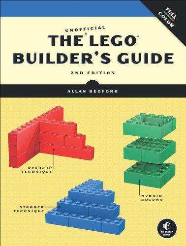 The Unofficial LEGO® Builder's Guide: Revised and Now in Full Color