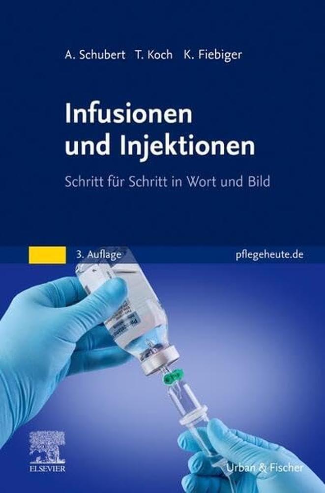 Infusionen und Injektionen: Schritt für Schritt in Wort und Bild