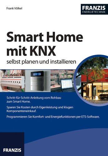 Smart Home mit KNX selbst planen und installieren (2. aktualisierte Ausgabe)