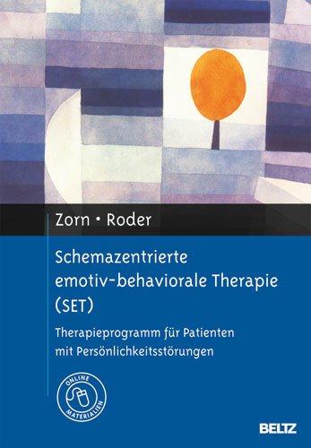 Schemazentrierte emotiv-behaviorale Therapie (SET): Therapieprogramm für Patienten mit Persönlichkeitsstörungen. Mit Online-Materialien