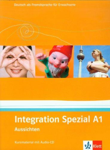 Aussichten / Integration Spezial A1: Deutsch als Fremdsprache für Erwachsene / Kursmaterial mit Audio-CD