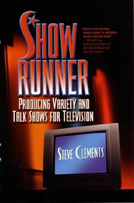 Show Runner: Producing Variety & Talk Shows For Television: Producing Variety and Talk Shows for Television