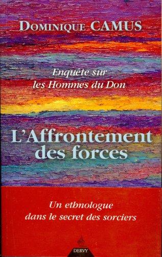 Enquête sur les hommes du don. Vol. 2. L'affrontement des forces