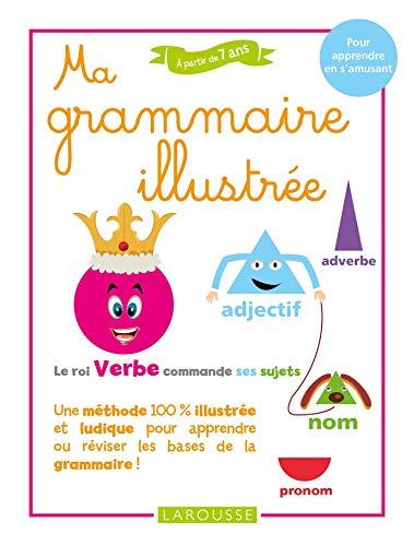 Ma grammaire illustrée : pour apprendre en s'amusant, à partir de 7 ans