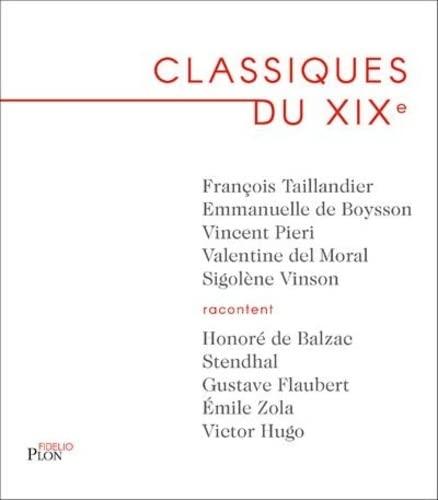 Classiques du XIXe : Honoré de Balzac, Stendhal, Gustave Flaubert, Emile Zola, Victor Hugo