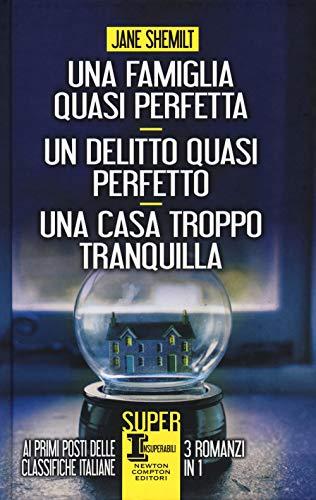 Una famiglia quasi perfetta-Un delitto quasi perfetto-Una casa troppo tranquilla (SuperInsuperabili, Band 152)