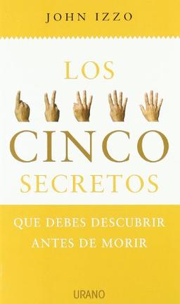 Los cinco secretos que debes descubrir antes de morir (Crecimiento personal)