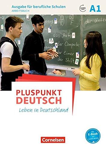 Pluspunkt Deutsch - Leben in Deutschland - Ausgabe für berufliche Schulen / A1 - Arbeitsbuch mit MP3-Download und Lösungen als Download