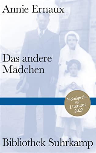 Das andere Mädchen: Nobelpreis für Literatur 2022 | Der berührende Brief der französischen Bestsellerautorin an ihre tote Schwester (Bibliothek Suhrkamp)