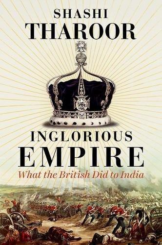 Inglorious Empire: What the British Did to India