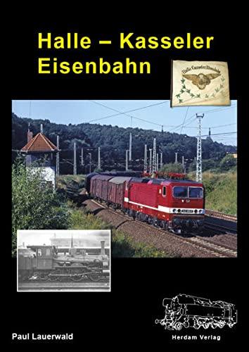 Halle-Kasseler Eisenbahn (Verkehrsgeschichte: Eisenbahnen in Sachsen-Anhalt)