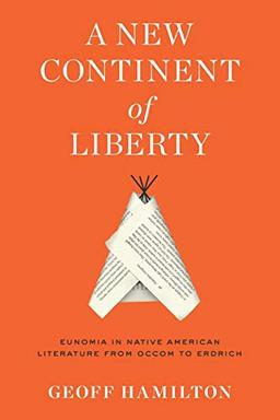 New Continent of Liberty: Eunomia in Native American Literature from Occom to Erdrich