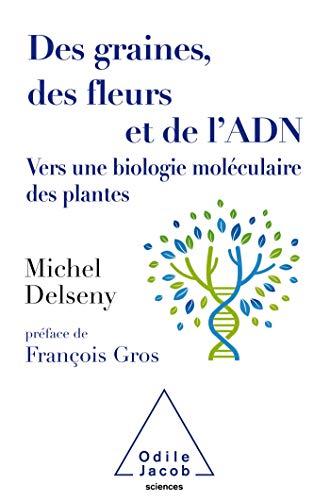 Des graines, des fleurs et de l'ADN : vers une biologie moléculaire des plantes