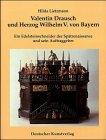 Valentin Drausch und Herzog Wilhelm V. von Bayern. Ein Edelsteinschneider der Renaissance und sein Auftraggeber