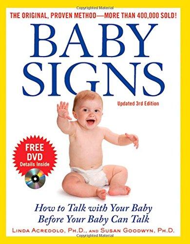 Baby Signs: How to Talk with Your Baby Before Your Baby Can Talk