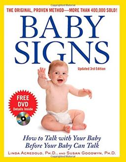 Baby Signs: How to Talk with Your Baby Before Your Baby Can Talk