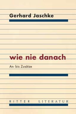 wie nie danach: An- bis Zusätze