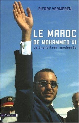 Le Maroc de Mohammed VI : la transition inachevée