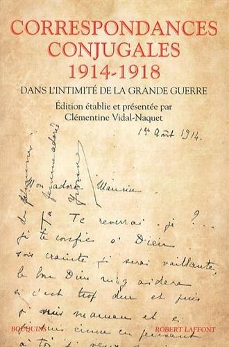 Correspondances conjugales 1914-1918 : dans l'intimité de la Grande Guerre