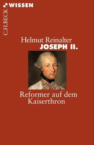 Joseph II.: Reformer auf dem Kaiserthron (Beck'sche Reihe)