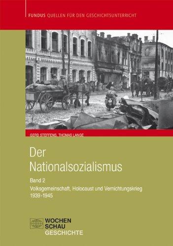 Der Nationalsozialismus 2 (1939-1945): Volksgemeinschaft, Holocaust u. Vernichtungskrieg