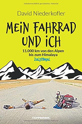 Mein Fahrrad und ich: 11.000 km von den Alpen bis zum Himalaya