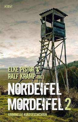 Nordeifel Mordeifel 2: Kriminelle Kurzgeschichten (Nordeifel Mordeifel: Kriminelle Kurzgeschichten)