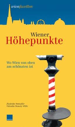 Wiener Höhepunkte: Wo Wien von oben am schönsten ist