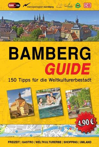 Bamberg-Guide: Stadtführer mit 150 Tipps für die Weltkulturerbestadt