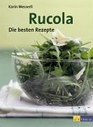 Rucola: Die besten Rezepte