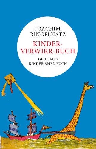 Ringelnatz: Kinder-Verwirr-Buch und Geheimes Kinder-Spiel-Buch: mit zahlreichen Illustrationen