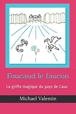 Foucaud le Faucon: La griffe magique du pays de Caux