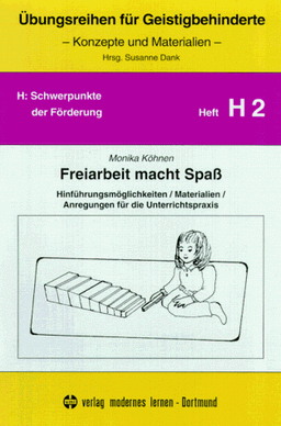 Übungsreihen für Geistigbehinderte, H.2, Freiarbeit macht Spaß