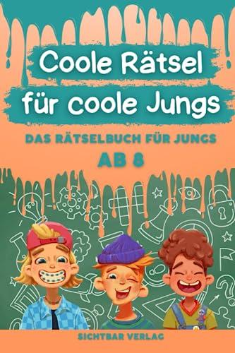 Coole Rätsel für coole Jungs: Das Rätselbuch für Kinder ab 8 (Konzentration fördern durch Labyrinthe, Buchstabengitter, Sudoku und Fehlersuche)