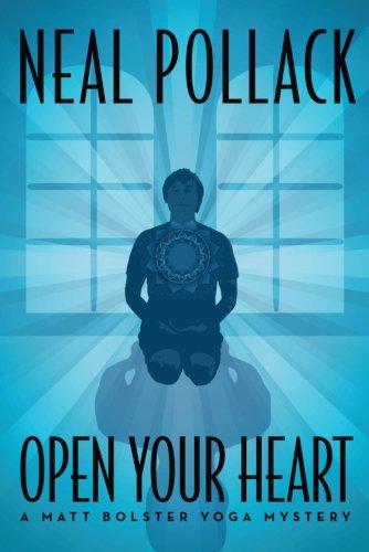 Open Your Heart (A Matt Bolster Yoga Mystery, 2, Band 2)