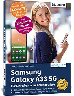 Samsung Galaxy A33 5G - Für Einsteiger ohne Vorkenntnisse: Die verständliche Anleitung für Ihr Smartphone