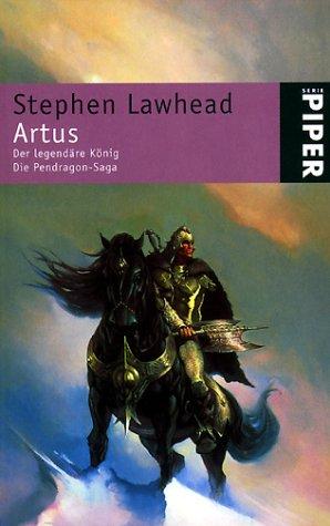 Artus. Der legendäre König. Sonderausgabe. Die Pendragon- Saga.