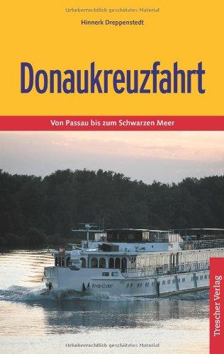 Donaukreuzfahrt: Von Passau bis zum Schwarzen Meer