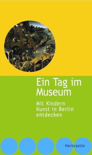 Ein Tag im Museum. Mit Kindern Berlins Kunst entdecken